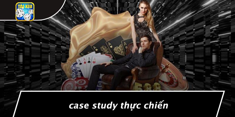 Case Study Thực Chiến