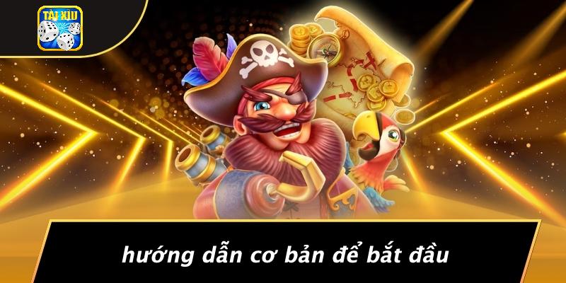 Hướng Dẫn Cơ Bản Để Bắt Đầu