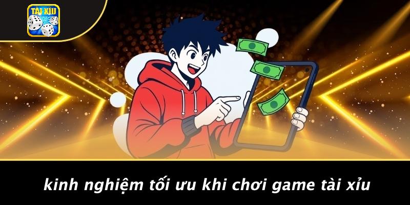 Kinh Nghiệm Tối Ưu Khi Chơi Game Tài Xỉu