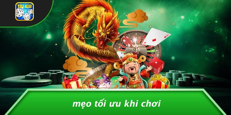 Mẹo Tối Ưu Khi Chơi