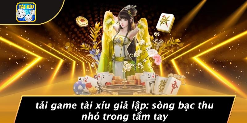 Tải game tài xỉu giả lập