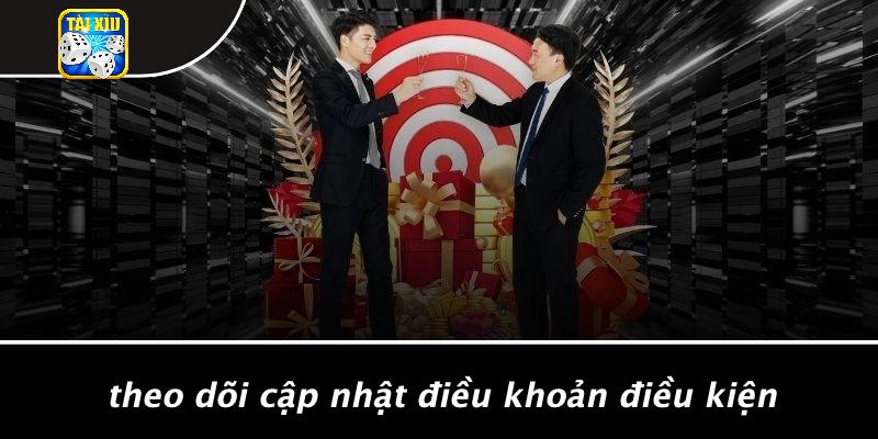 Theo Dõi Cập Nhật Điều Khoản Điều Kiện