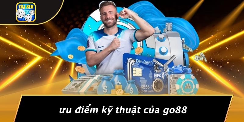 Ưu Điểm Kỹ Thuật Của Go88