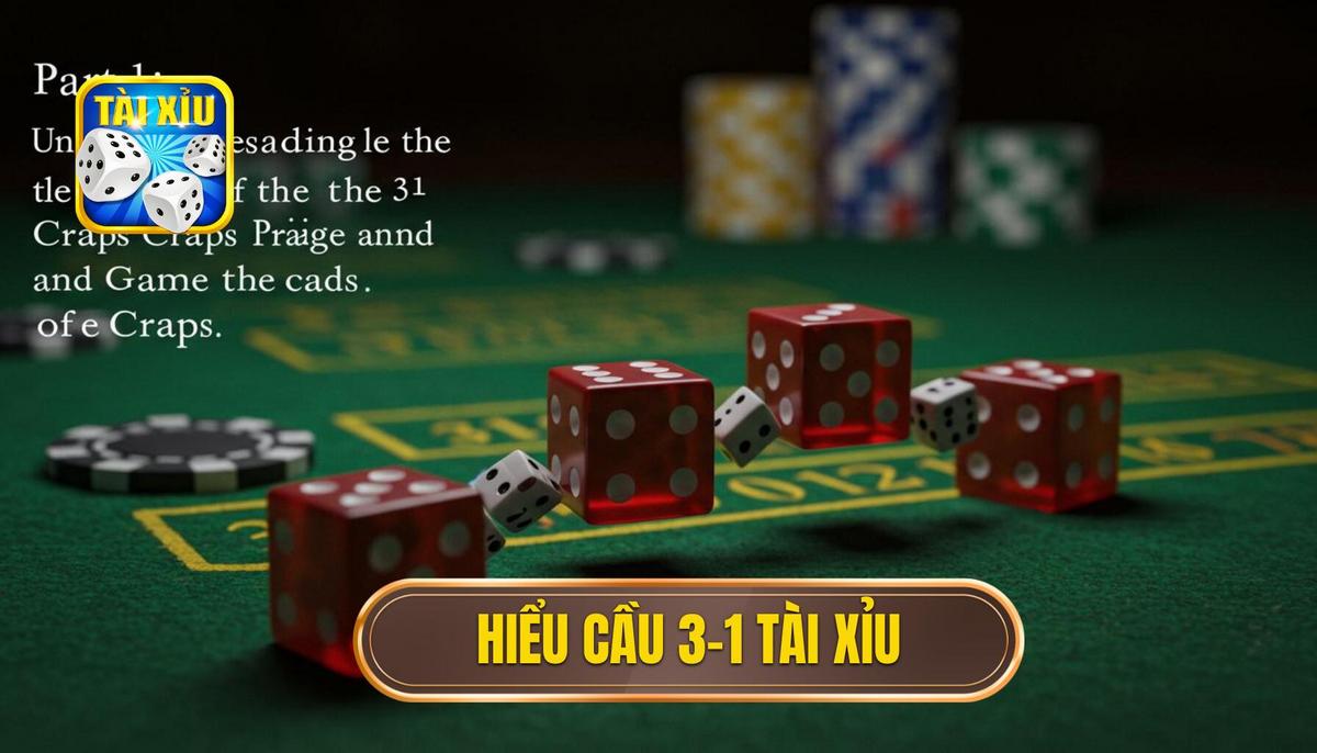 Phần 1_ Hiểu Rõ Bản Chất của Cầu 3-1 Tài Xỉu