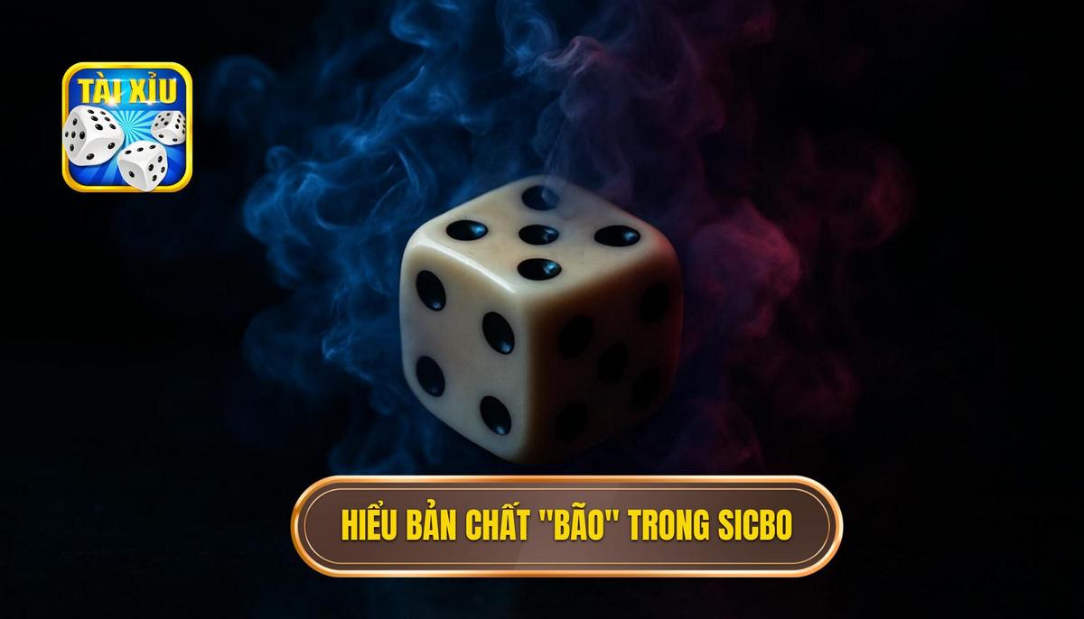 Hiểu Rõ Bản Chất _Bão_ Trong Sicbo_ Không Chỉ Là Cầu Bệt